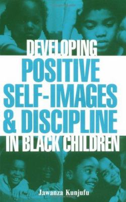 DEVELOPING POSITIVE SELF-IMAGES AND DISCIPLINE IN BLACK CHILDREN