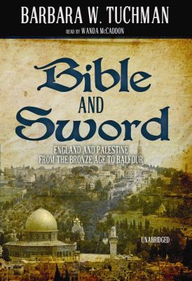 Bible and sword : [England and Palestine from the bronze age to Balfour]