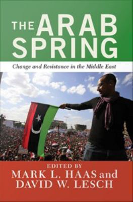 The Arab Spring : change and resistance in the Middle East