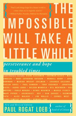 The impossible will take a little while : perseverance and hope in troubled times