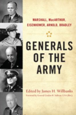 Generals of the Army : Marshall, MacArthur, Eisenhower, Arnold, Bradley