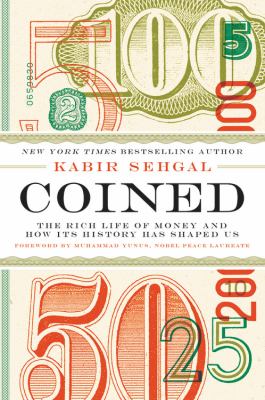 Coined : the rich life of money and how its history has shaped us