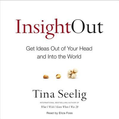 Insight out : get ideas out of your head and into the world