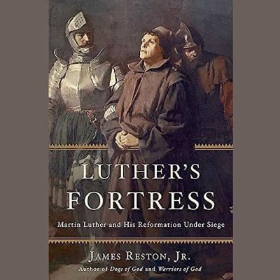 Luther's fortress : Martin Luther and his Reformation under siege
