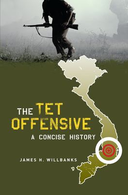The Tet Offensive : a concise history