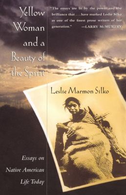 Yellow woman and a beauty of the spirit : essays on Native American life today