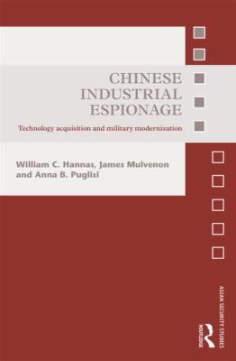 Chinese industrial espionage : technology acquisition and military modernization