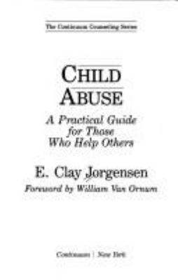 Child abuse : a practical guide for those who help others